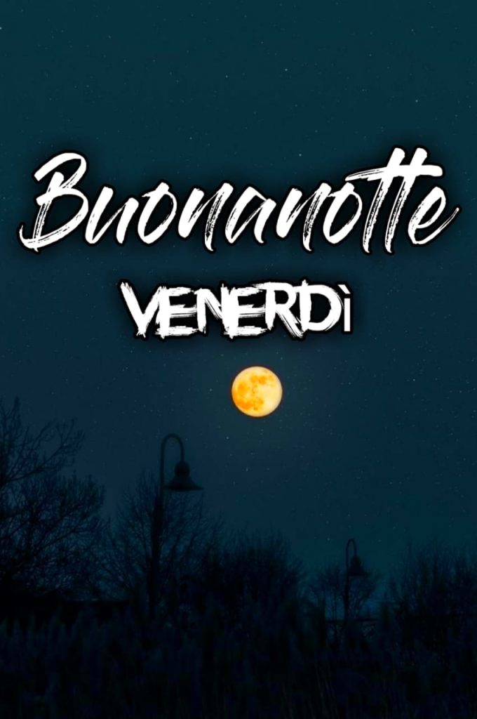 Buon Venerdi Sera