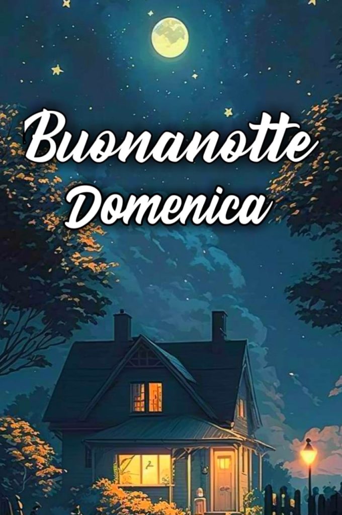 Buona Domenica Sera E Buonanotte