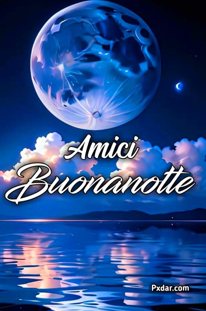 Buonanotte Amici Cari