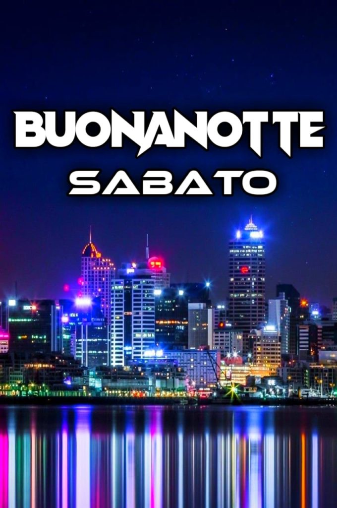 Buonanotte Buon Sabato Sera