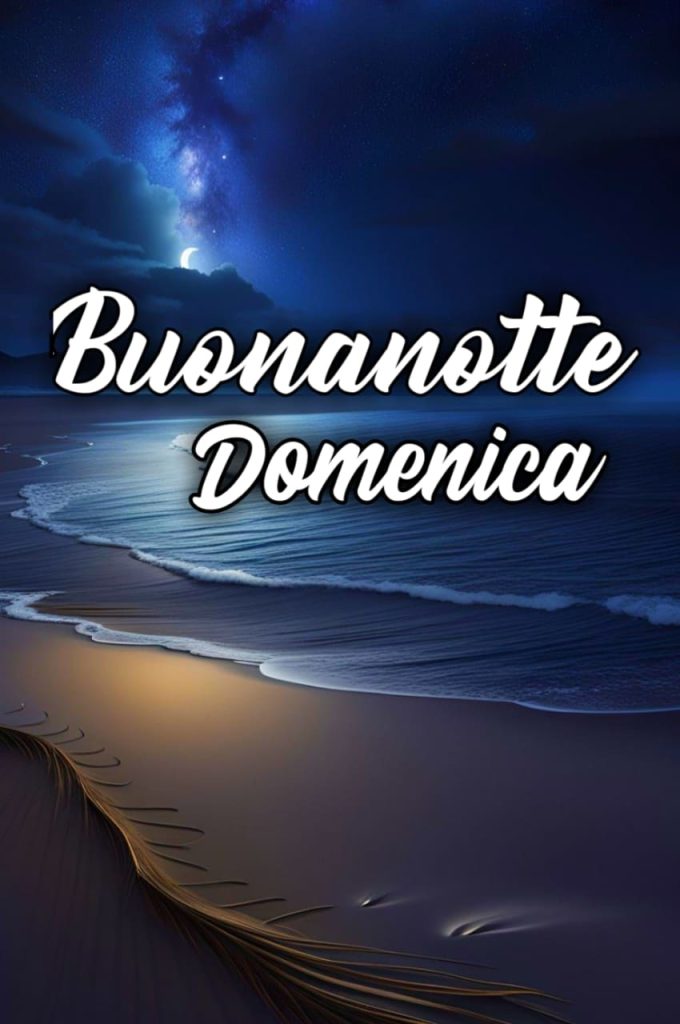 Buonanotte Domenica Finita Domani è Lunedì