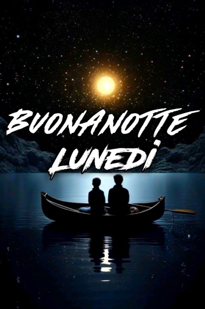 Buonanotte Lunedi Finito