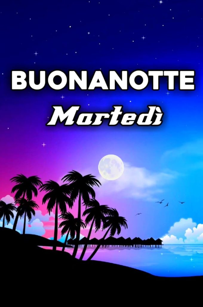 Buonanotte Martedi