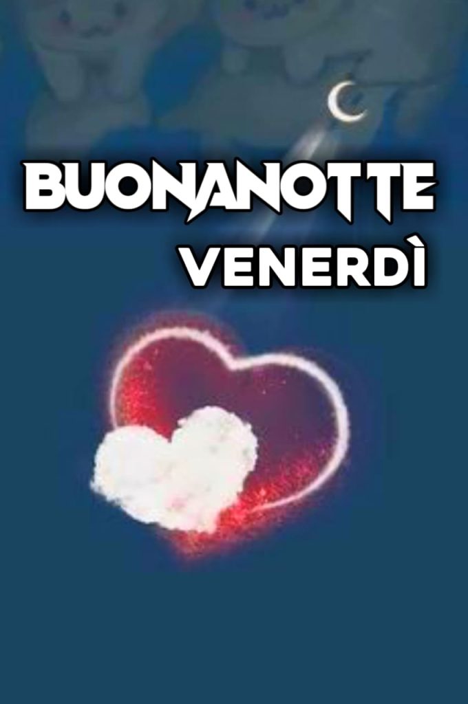 Buonanotte Venerdi