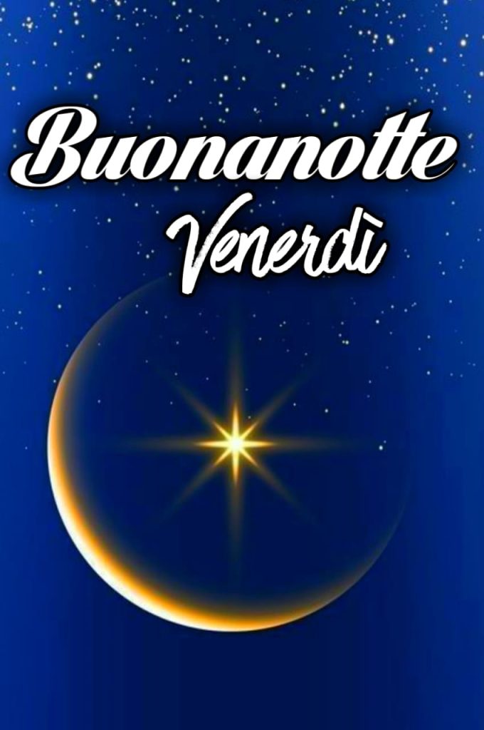 Buonanotte Venerdì 17