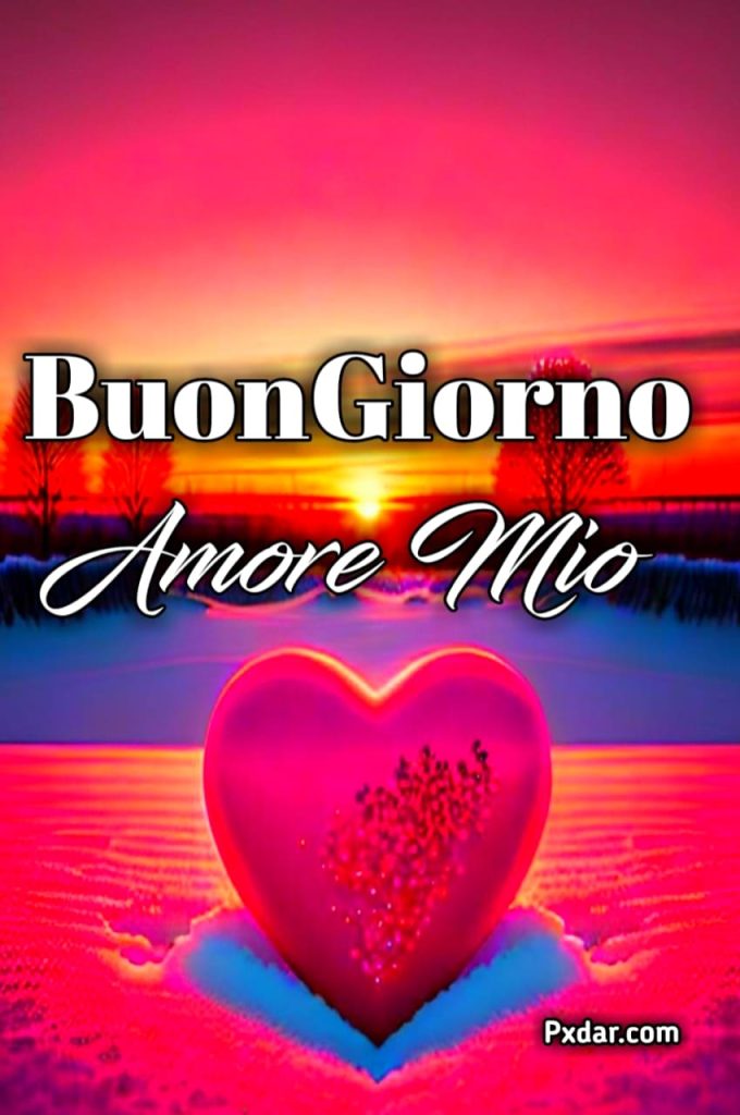 Buongiorno Amore Mio Ti Amo