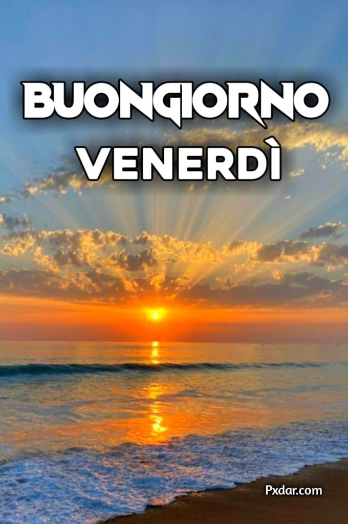 Buongiorno Buon Venerdì Immagini Nuove