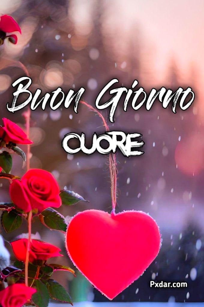 Buongiorno Di Cuore Immagini Nuove