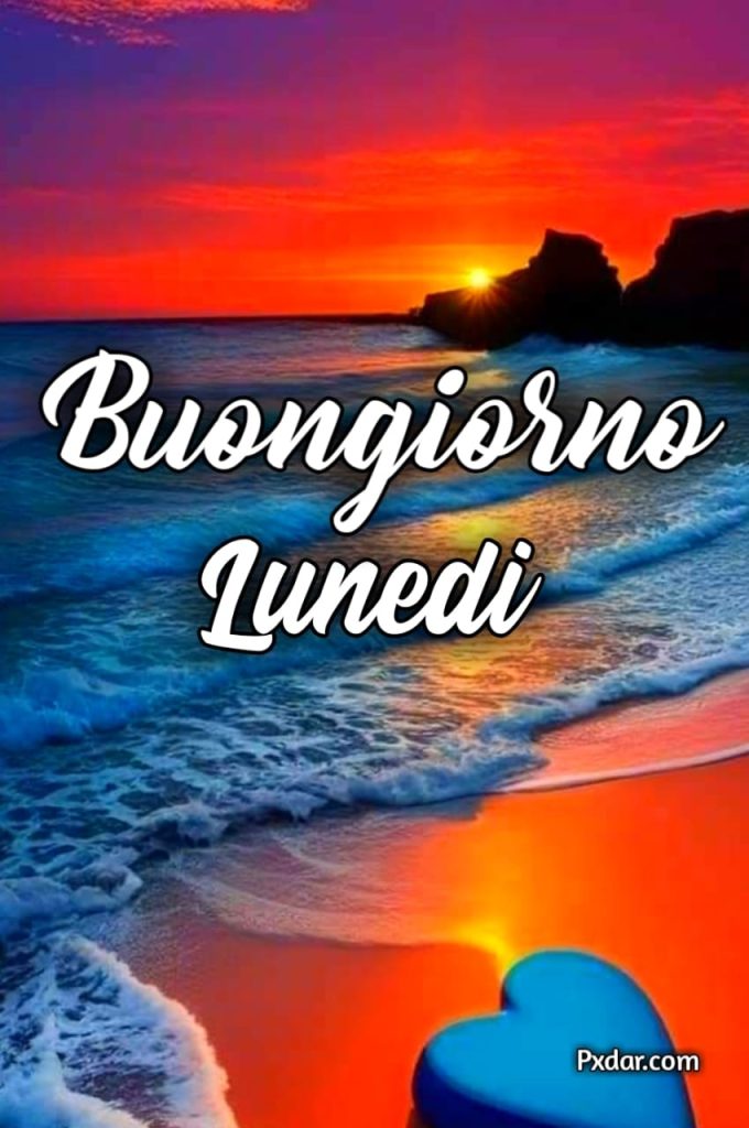 Buongiorno Lunedi Buona Settimana