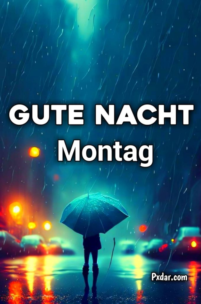 Der Montag Ist Geschafft Ich Sag Ganz Lieb Gute Nacht