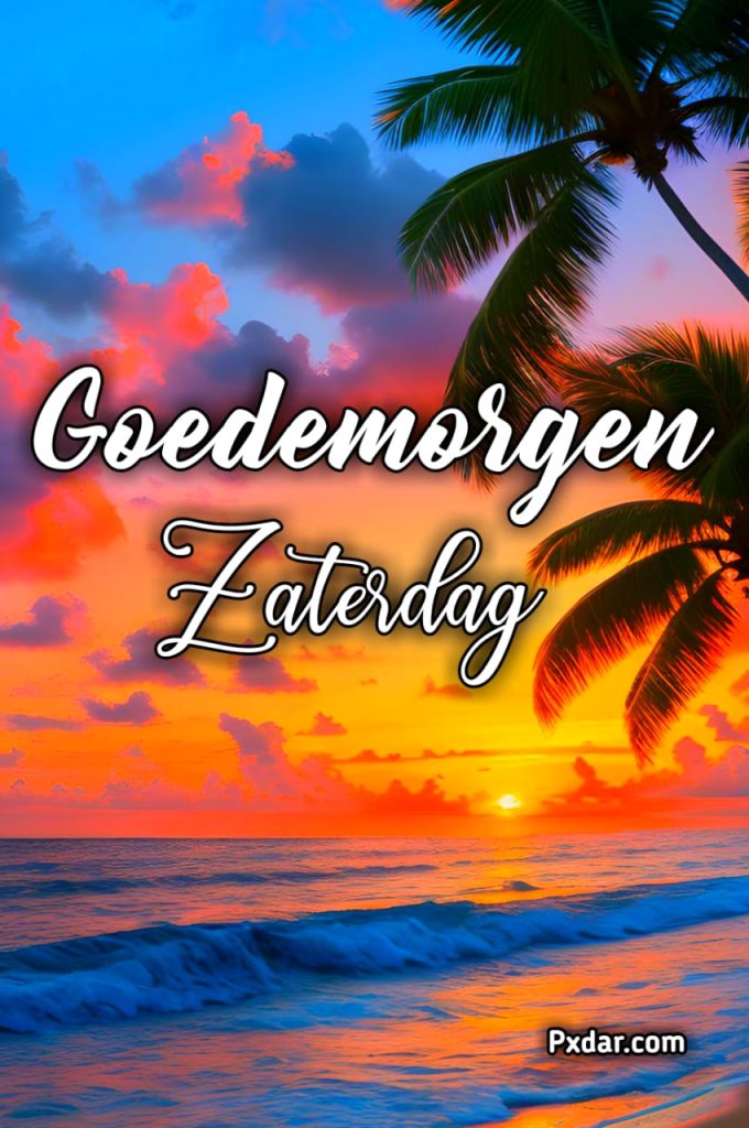 Fijne Zaterdag Goedemorgen Zaterdag