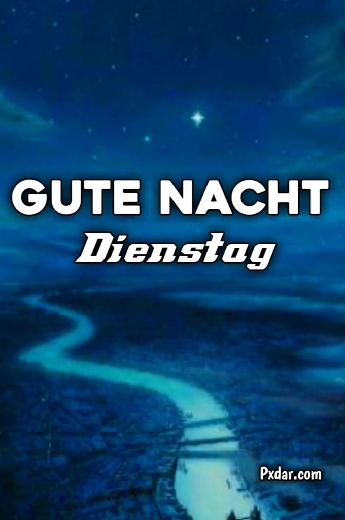 Gute Nacht Bilder Zum Dienstag Abend