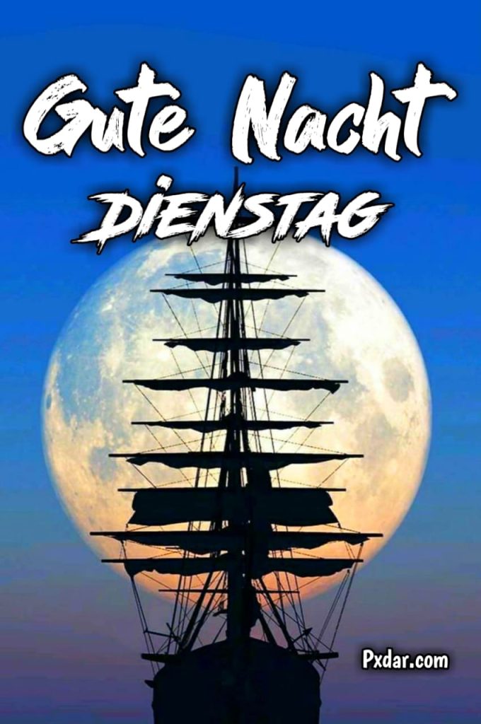 Gute Nacht Dienstag Alles Was Von Herzen Kommt