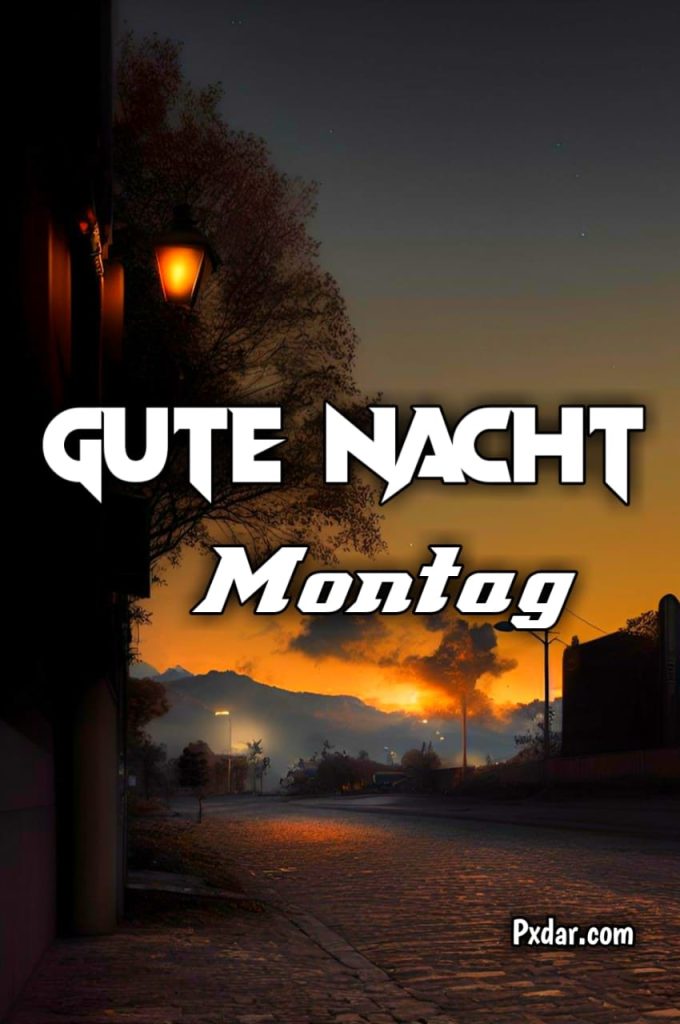 Gute Nacht Kommt Gut In Den Montag