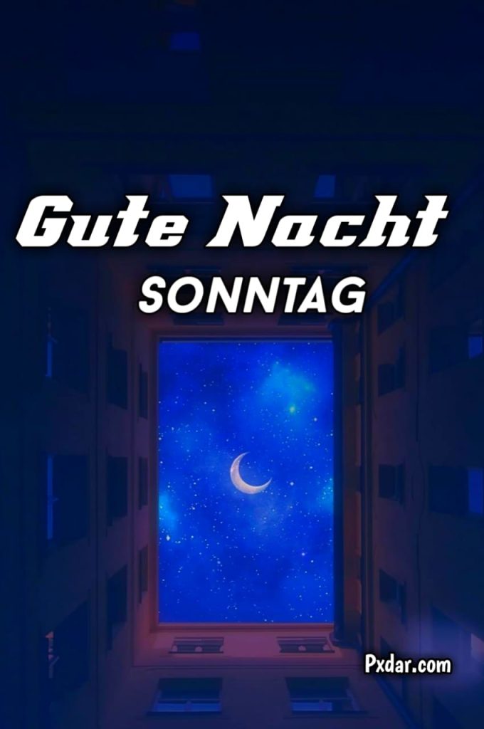 Gute Nacht Kommt Gut In Den Sonntag