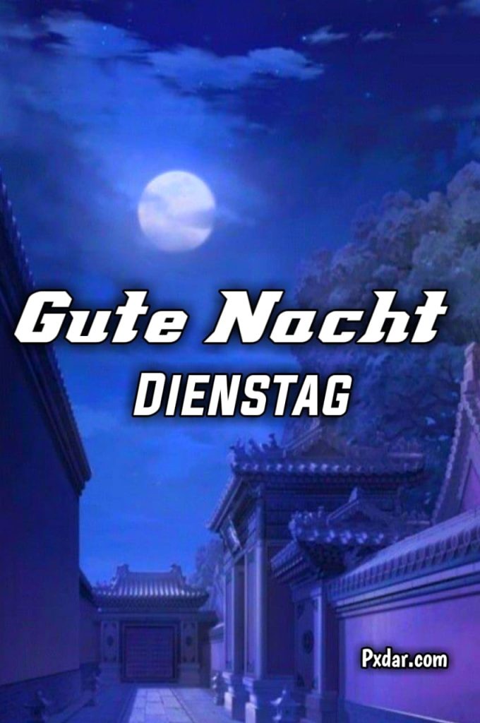 Guten Abend Gute Nacht Bilder Kostenlos Dienstag