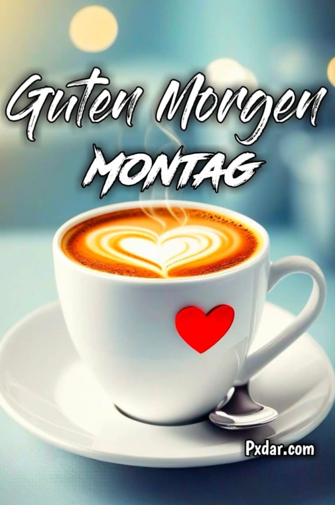 Guten Morgen Montag