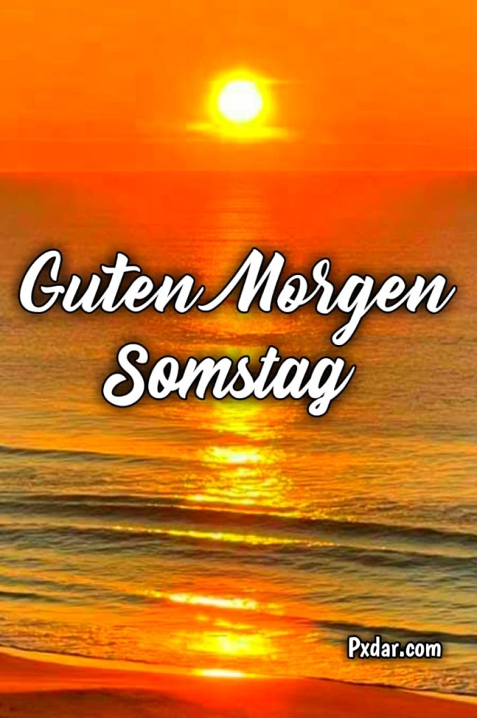 Guten Morgen Samstag