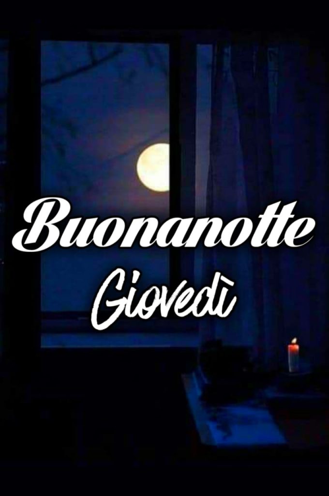 Immagini Buonanotte Giovedì