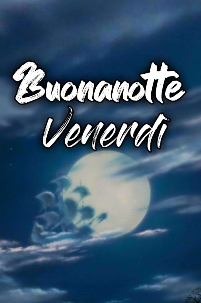 Immagini Buonanotte Venerdì