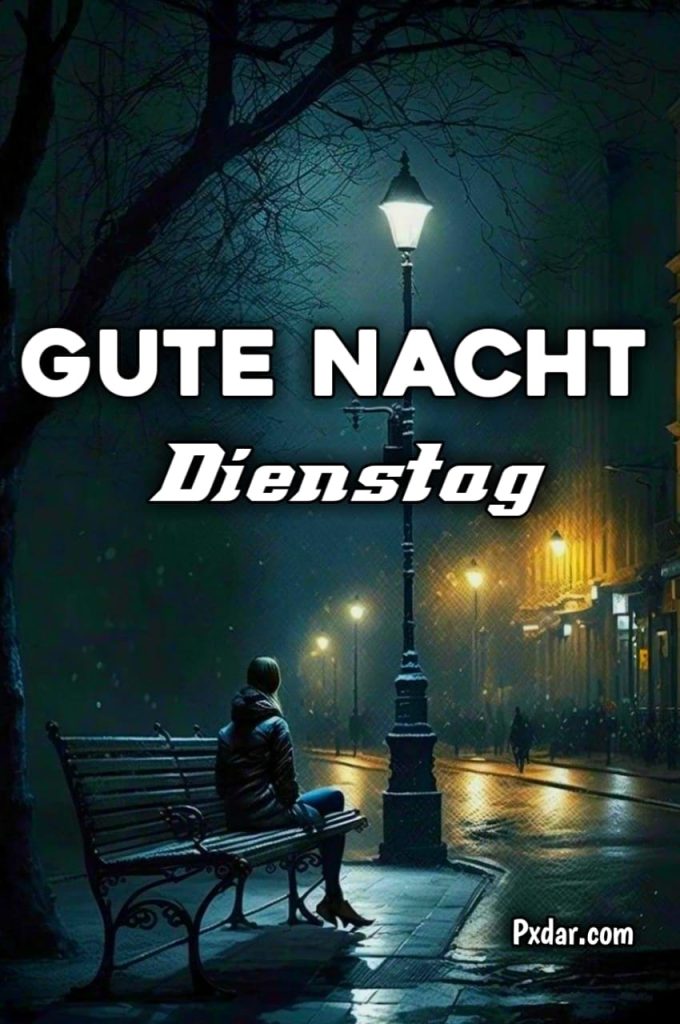 Schönen Dienstag Abend Und Später Eine Gute Nacht