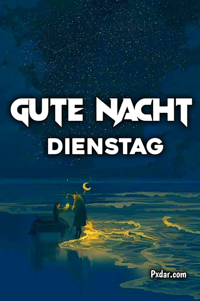 Schönen Dienstag Abend Und Später Eine Gute Nacht Bilder