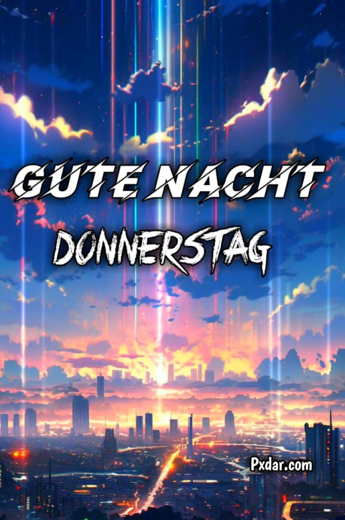 Schönen Donnerstag Abend Gute Nacht