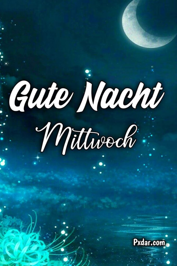 Schönen Mittwoch Abend Und Gute Nacht