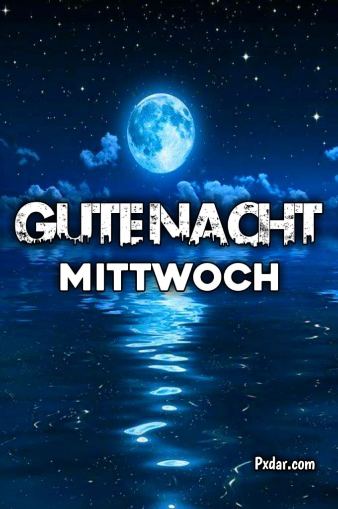 Schönen Mittwoch Abend Und Später Eine Gute Nacht