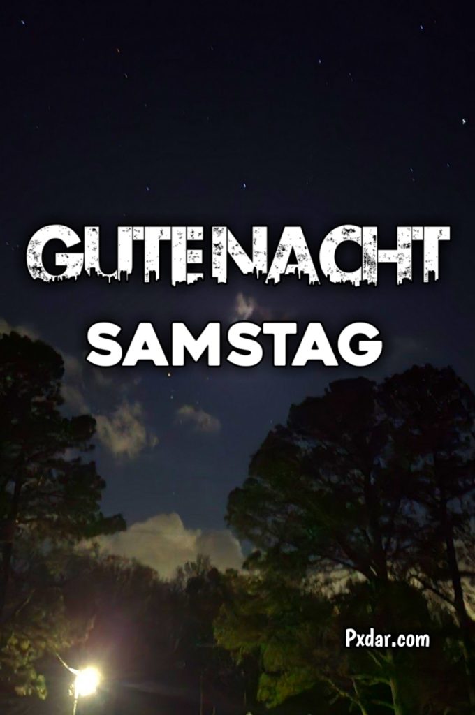 Schönen Samstag Abend Und Später Eine Gute Nacht Bilder