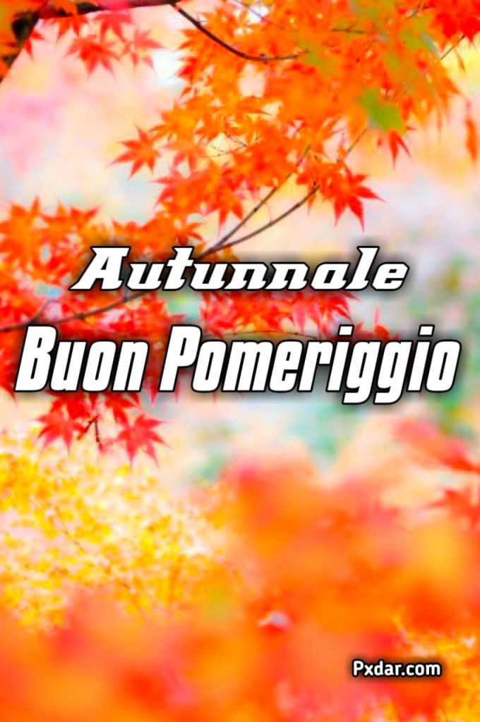 Buon Pomeriggio Immagini Nuove