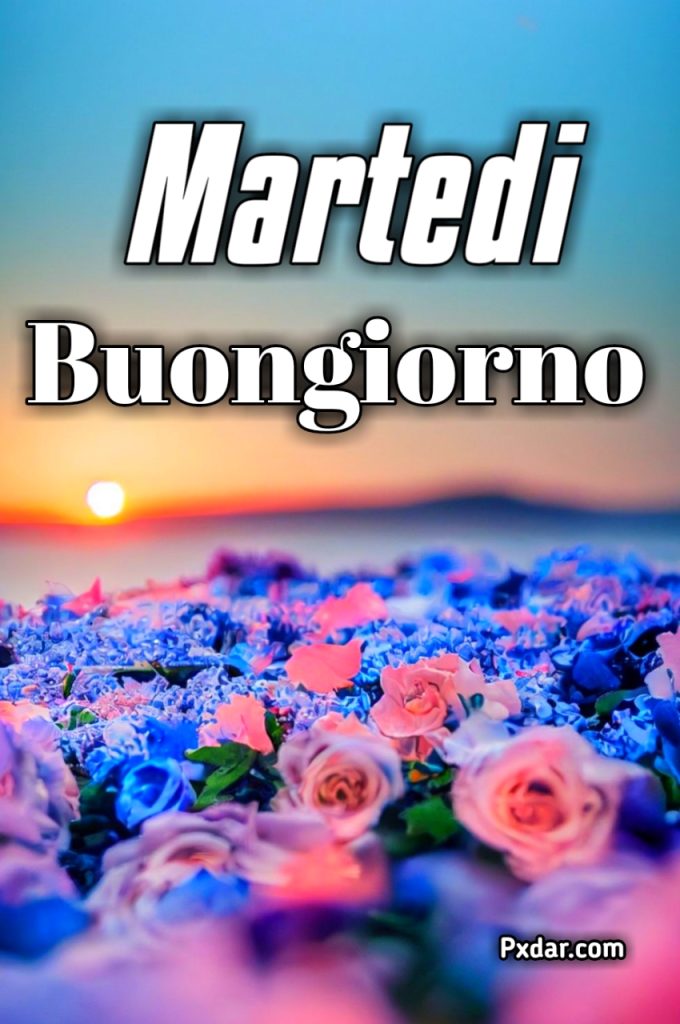 Buongiorno Buon Martedì Immagini Nuove 2024