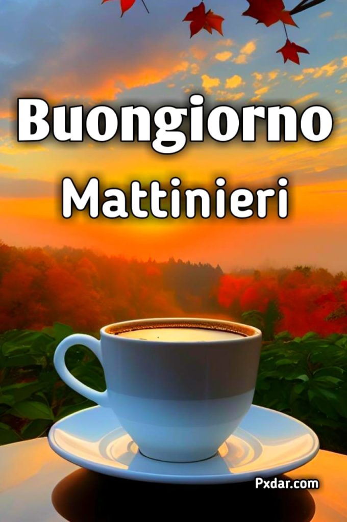 Buongiorno Mattinieri Buon Venerdì