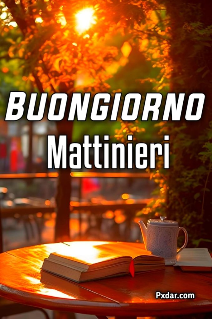 Buongiorno Mattinieri Immagini Nuove