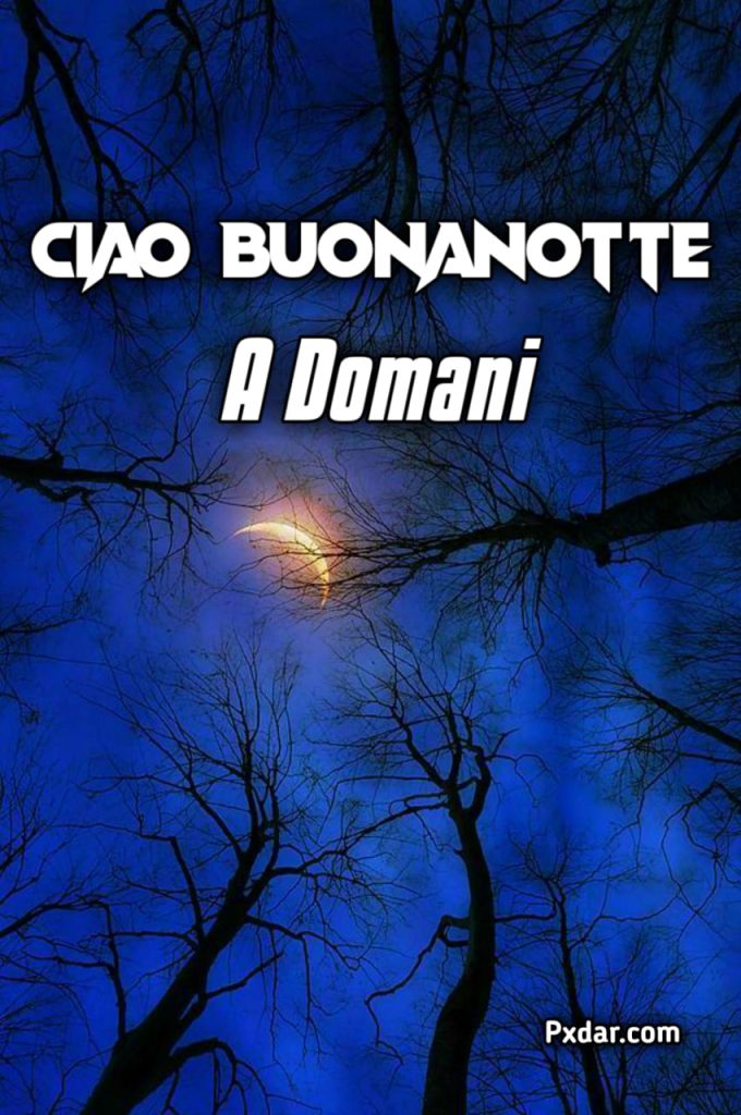 Sereno Notte Ciao Buonanotte A Domani