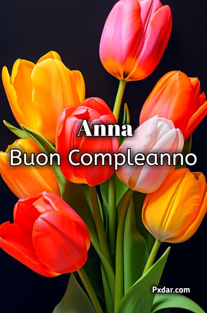 Auguri Di Buon Compleanno Anna