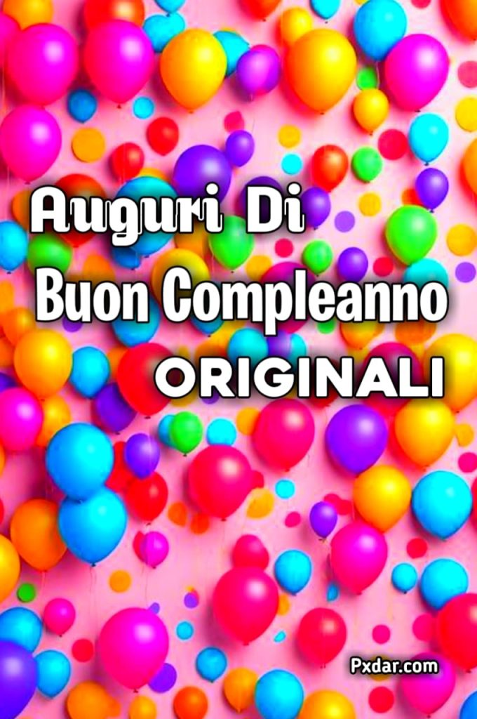 Auguri Di Buon Compleanno Originali Immagini