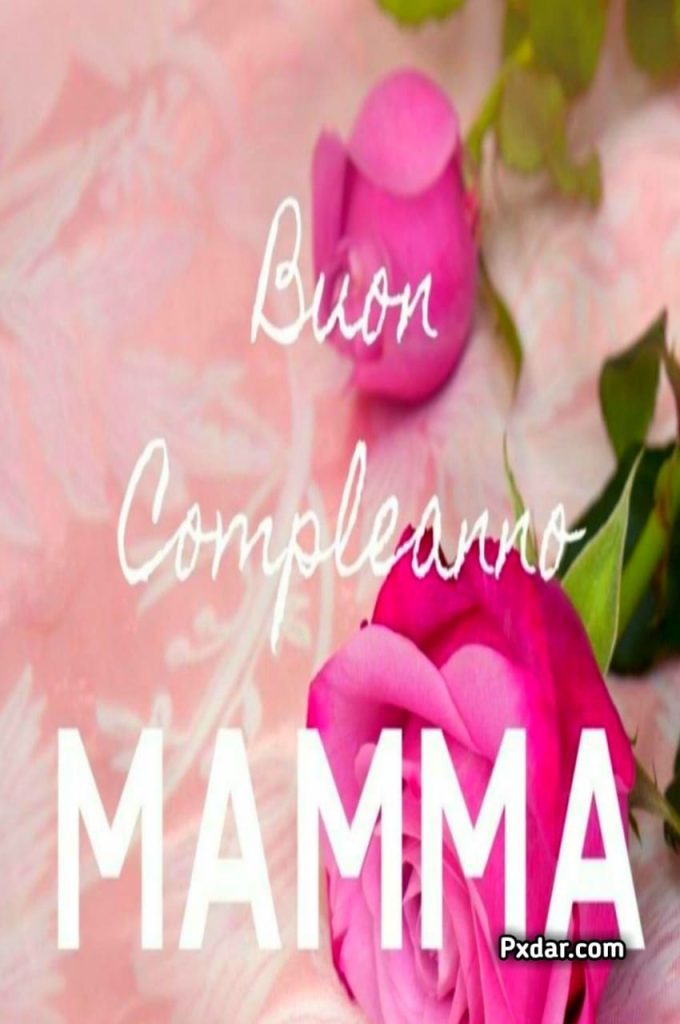 Auguri Mamma Di Buon Compleanno