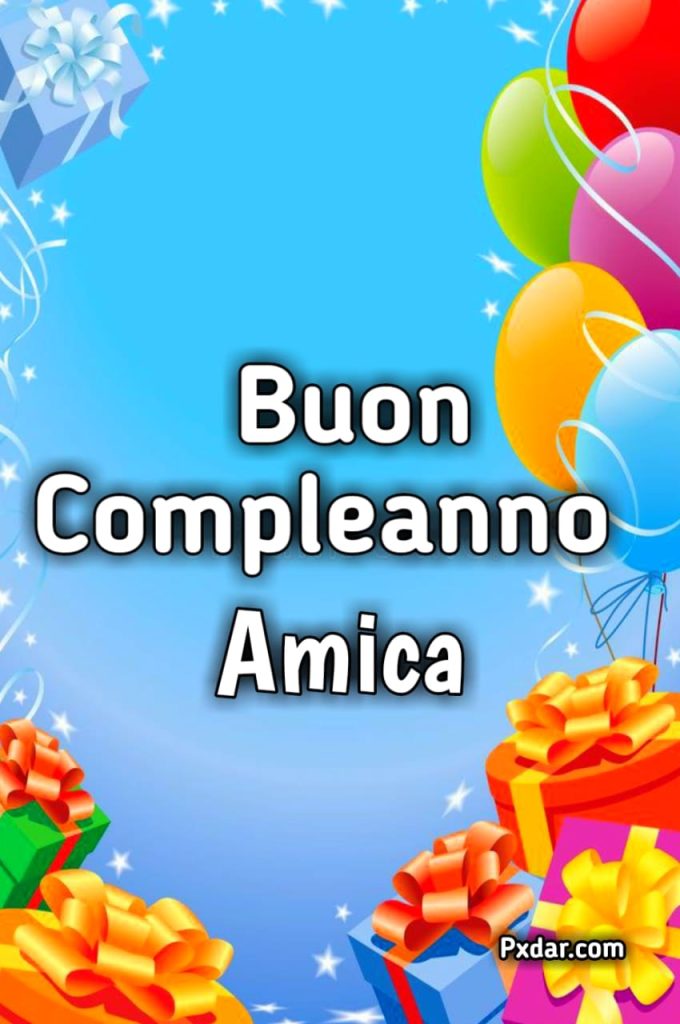 Buon Compleanno Amica Mia