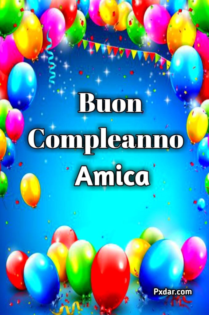 Buon Compleanno Amica Mia Whatsapp