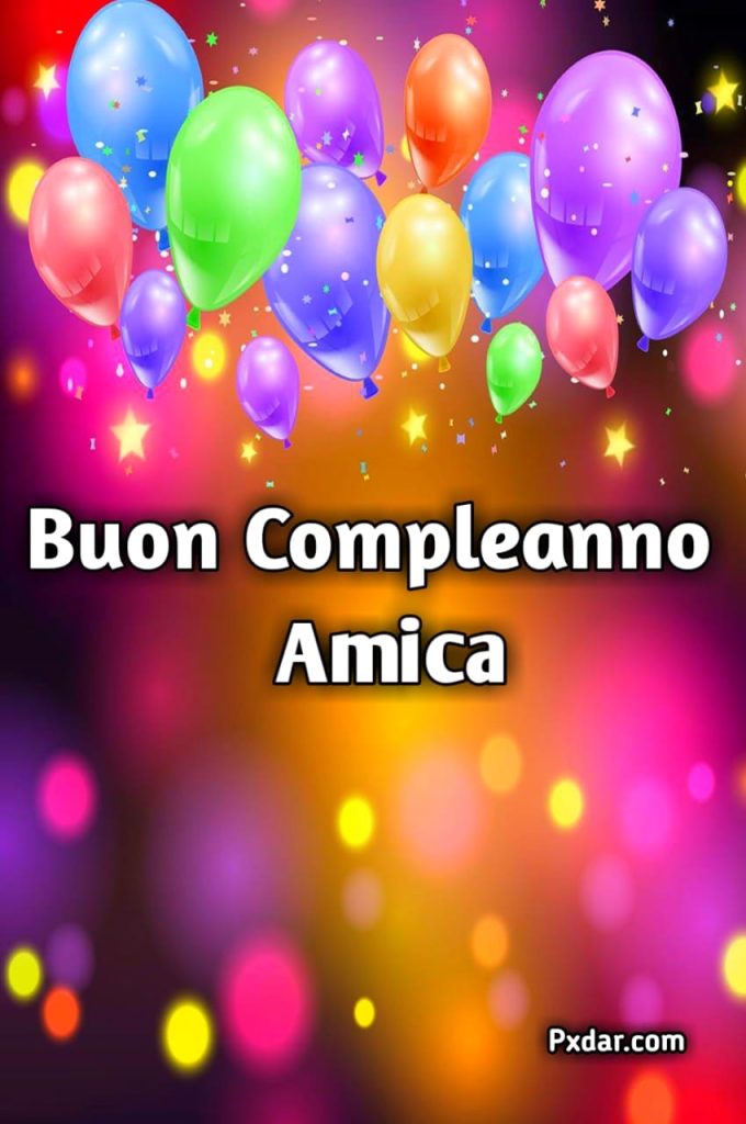 Buon Compleanno Amica Speciale Tvb