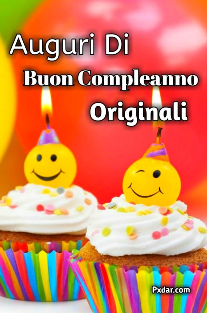 Come Fare Gli Auguri Di Buon Compleanno In Modo Originale