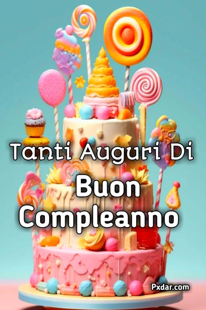 Tanti Auguri Di Buon Compleanno Immagini