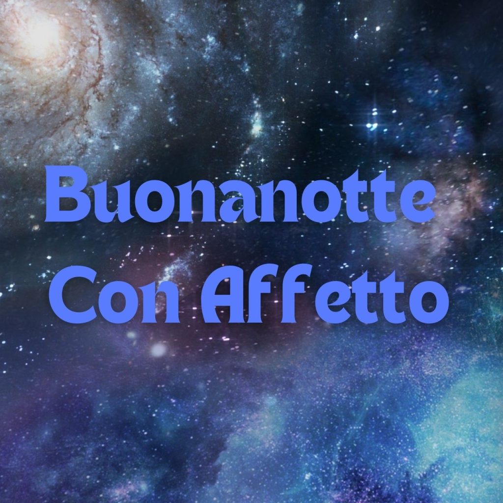 Buonanotte, Buonanotte Con Affetto E Amicizia