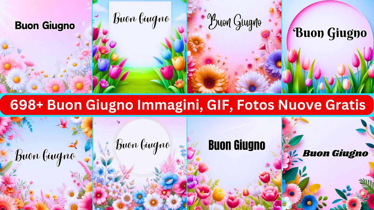  698+ Buon Giugno Immagini, Gif, Fotos Nuove Gratis Scaricamento 2024