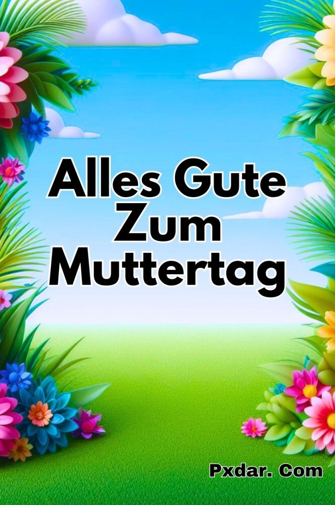 Alles Liebe Und Gute Zum Muttertag