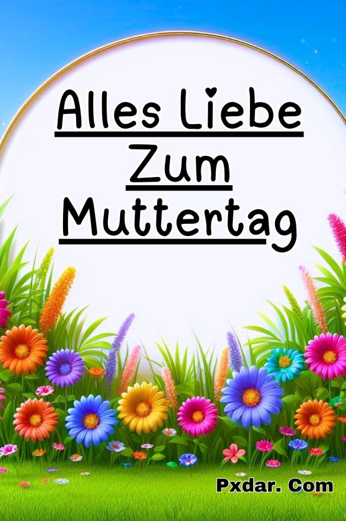 Alles Liebe Zum Muttertag Sprüche