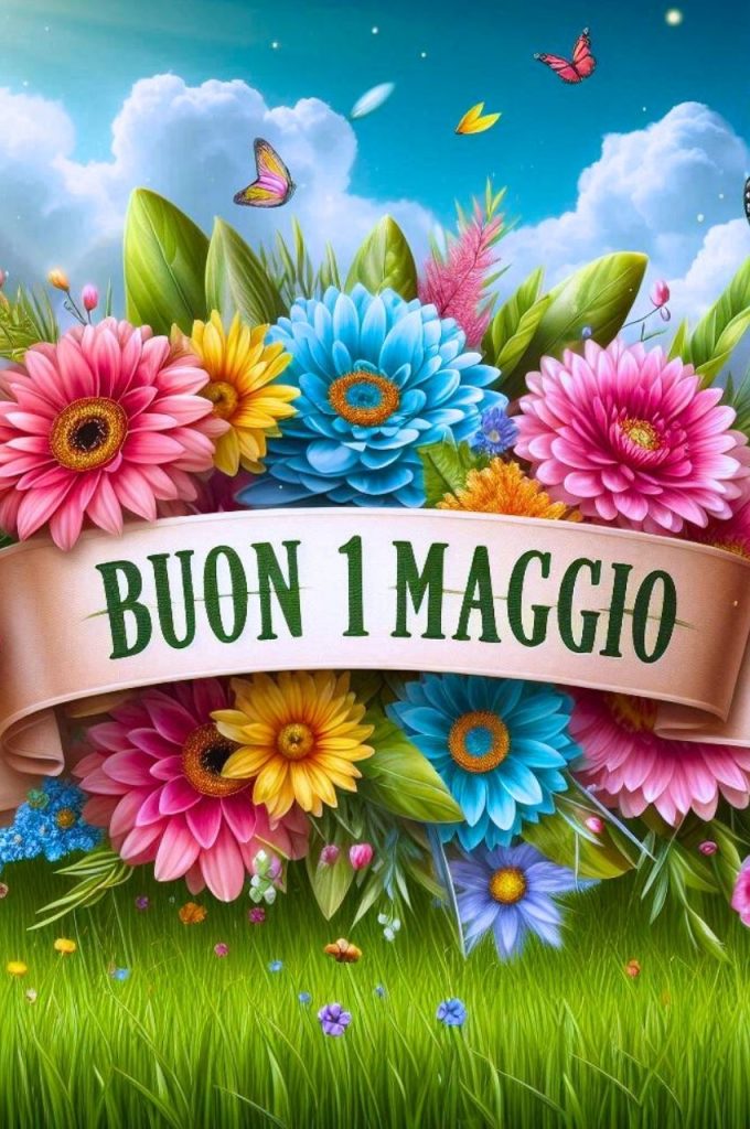 Buon Mercoledi 1 Maggio 2024