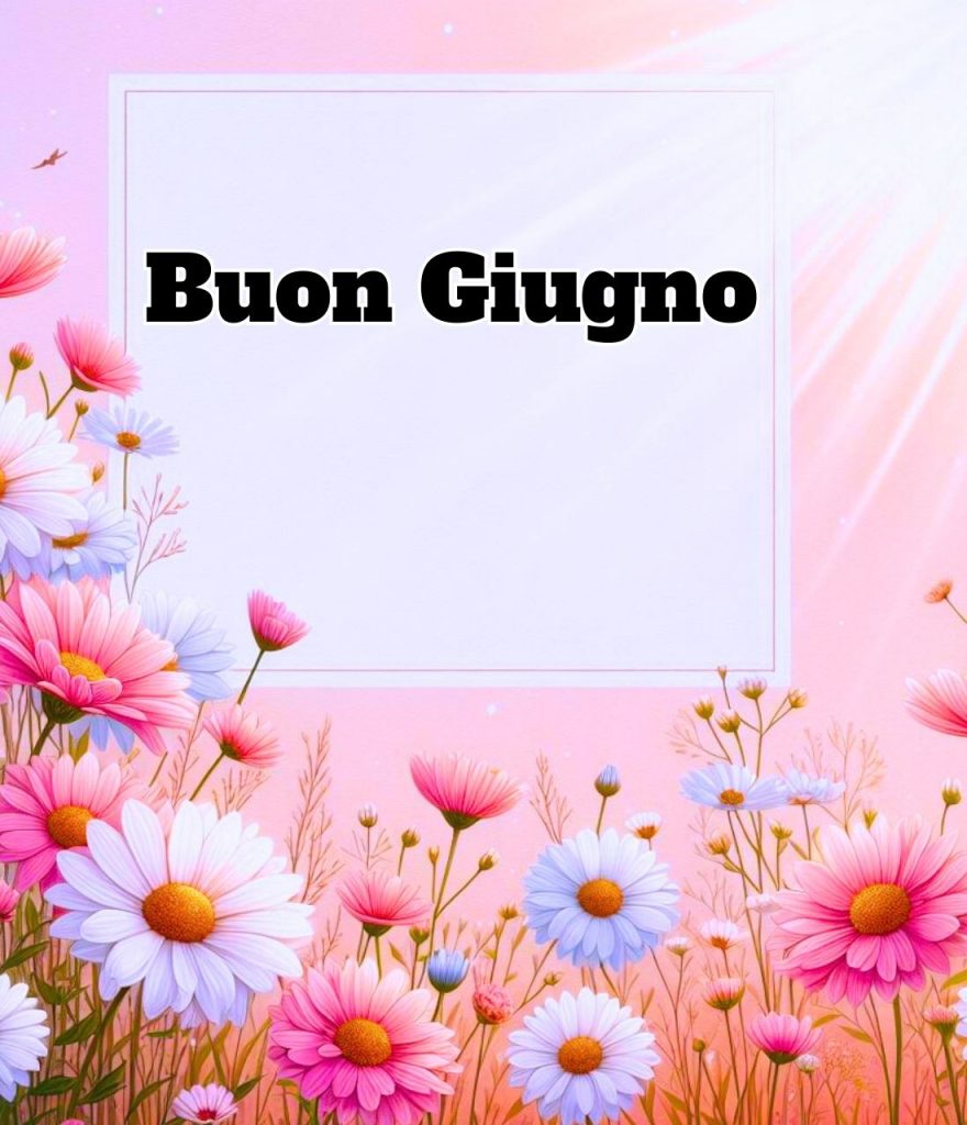 Buon Sabato 1 Giugno 2024