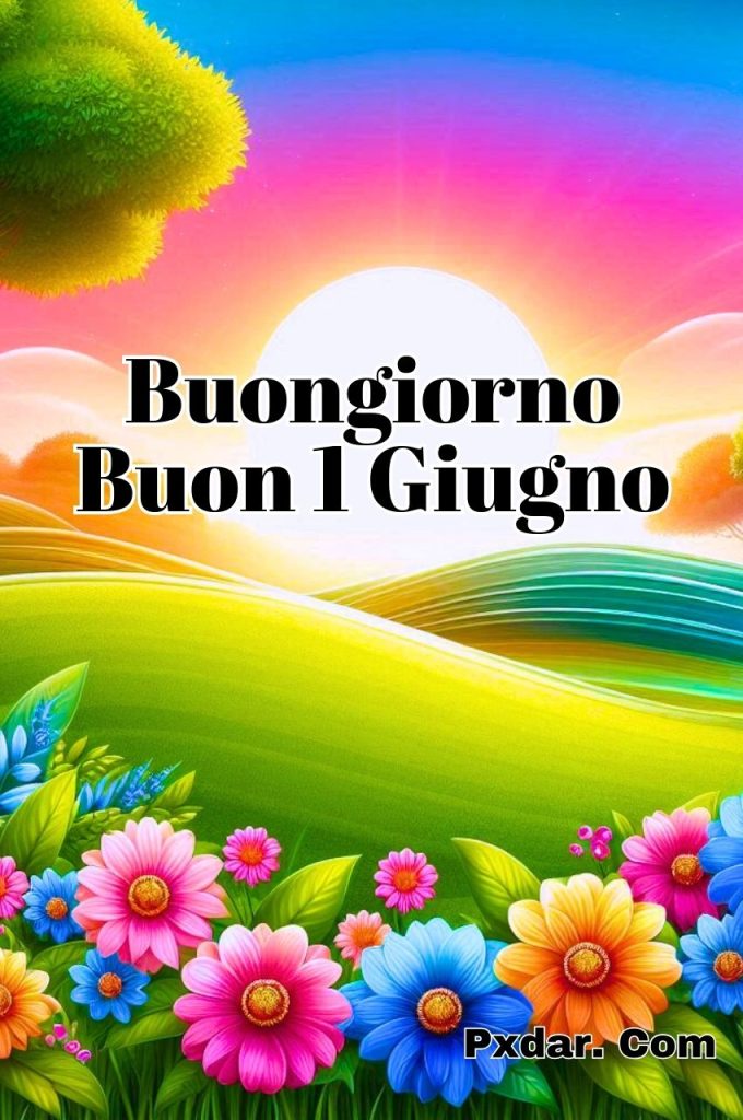 Buongiorno 1 Giugno 2024